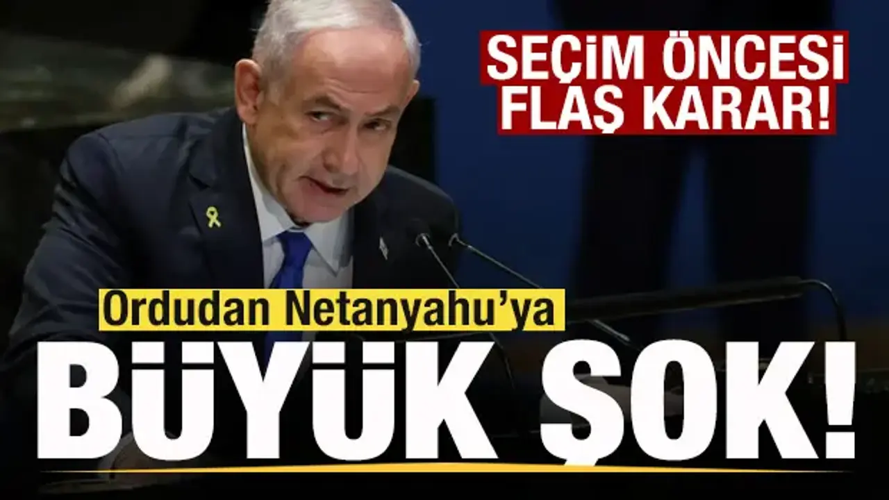 Seçim öncesi flaş gelişme! İsrail ordusundan Netanyahu kararı!