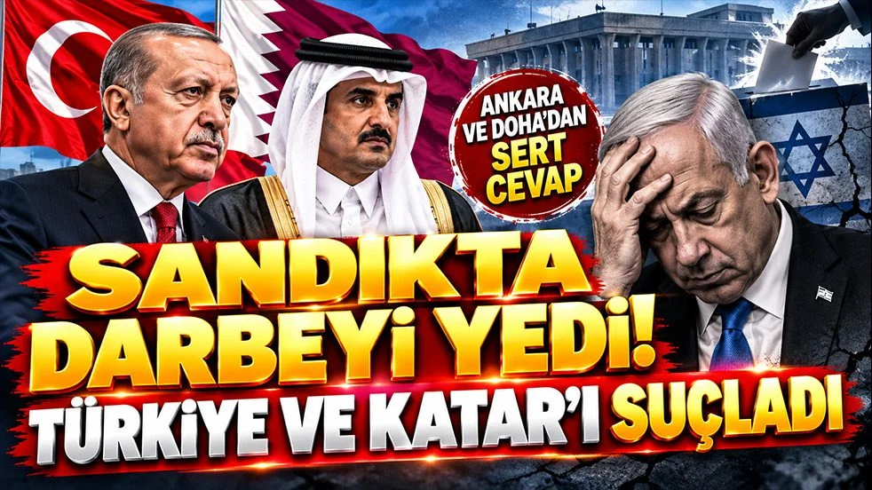 Sandıkta umduğunu bulamayan Netanyahu cephesi Türkiye ve Katar'ı suçladı! Ankara ve Doha'dan sert cevap