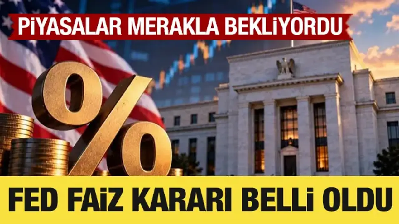 Fed faiz kararını açıkladı