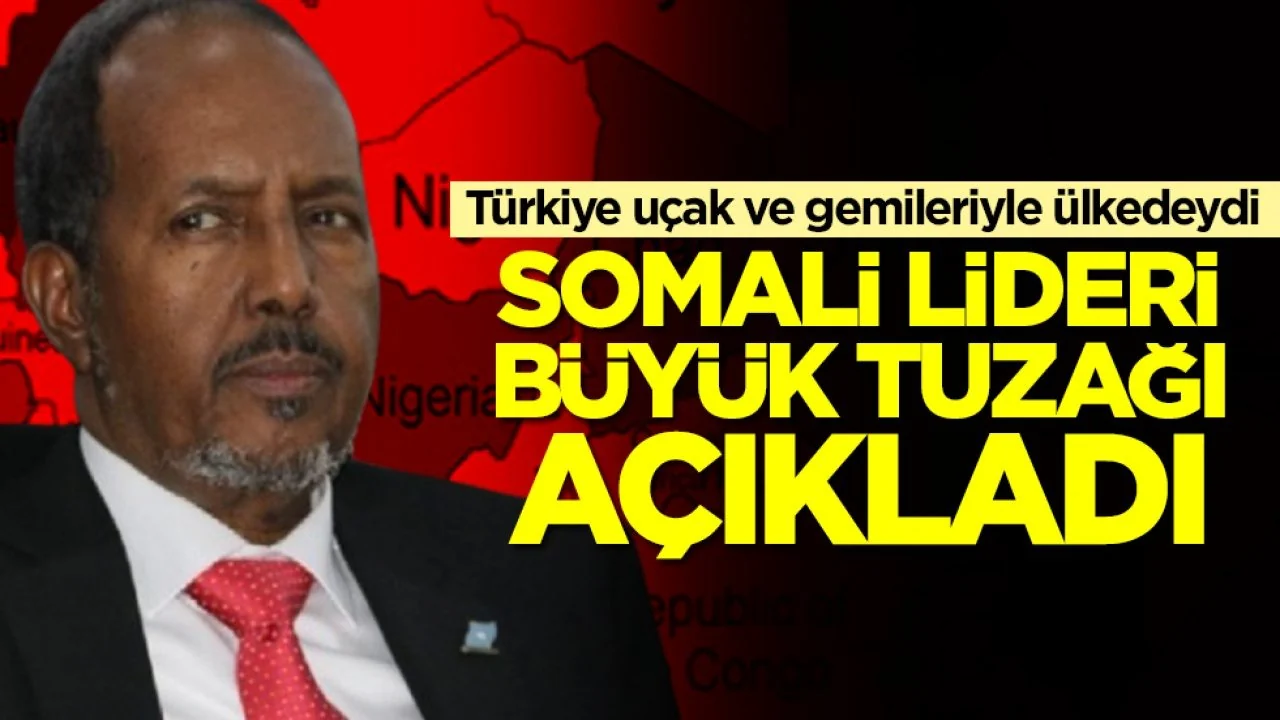 Türkiye uçak ve gemileriyle ülkedeydi: Somali lideri büyük tuzağı duyurdu
