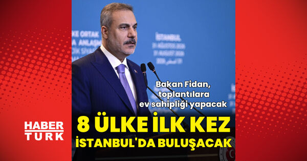 Dışişleri Bakanı Fidan, İstanbul'da R4 ve R4+E3 toplantılarına ev sahipliği yapacak