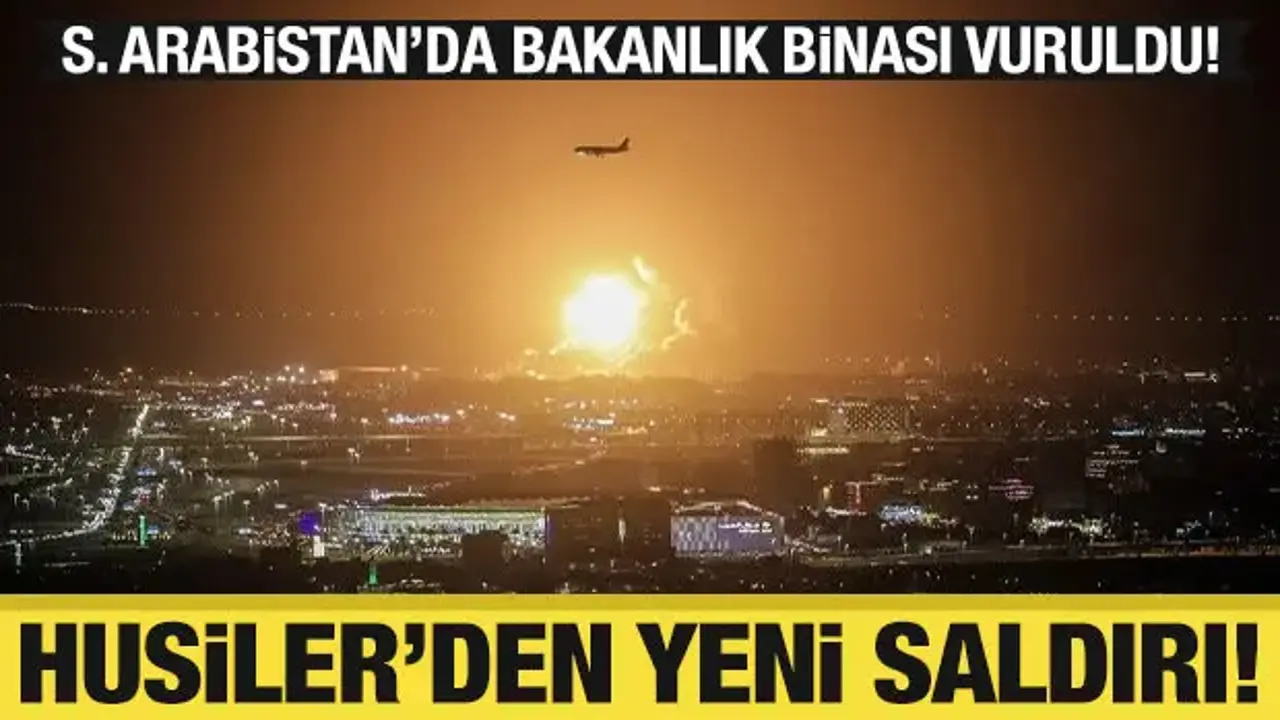Son dakika...Husilerden Suudi Arabistan'a yeni saldırı! Hedefte bakanlık binası var