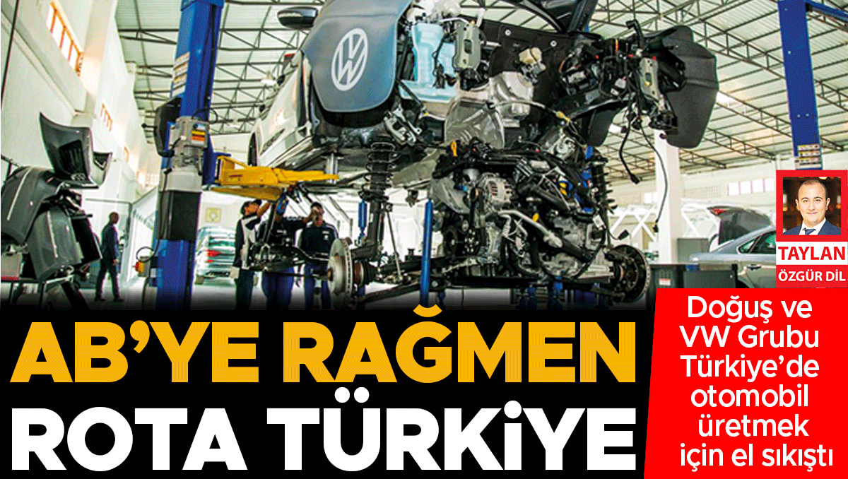 Doğuş ve VW Grubu Türkiye’de otomobil üretmek için el sıkıştı: Volkswagen Türkiye’den vazgeçmiyor