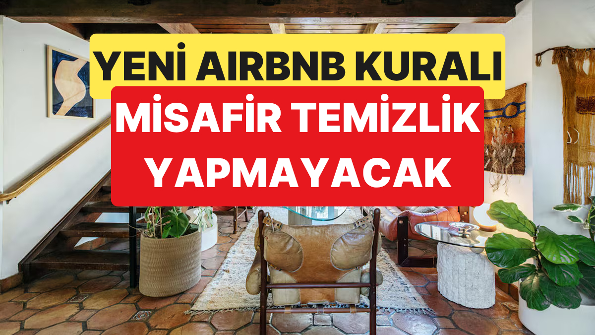 Airbnb Misafirlere Çarşaf Söktürmeyi, Bulaşık Yıkatmayı ve Çöp Taşıttırmayı Yasaklıyor