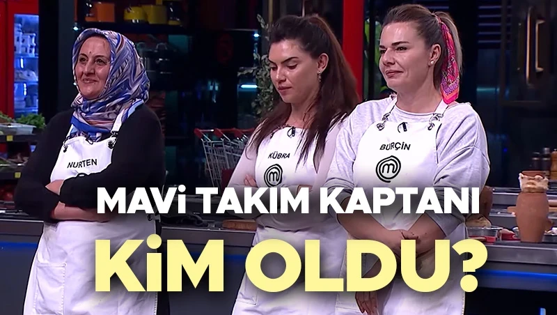 MASTERCHEF KAPTAN KİM OLDU, KİM KAZANDI (26 Ekim 2026) | Dün akşam MasterChef mavi takım kaptanı kim oldu, kaptanlık oyununu kim kazandı? İşte bu hafta...