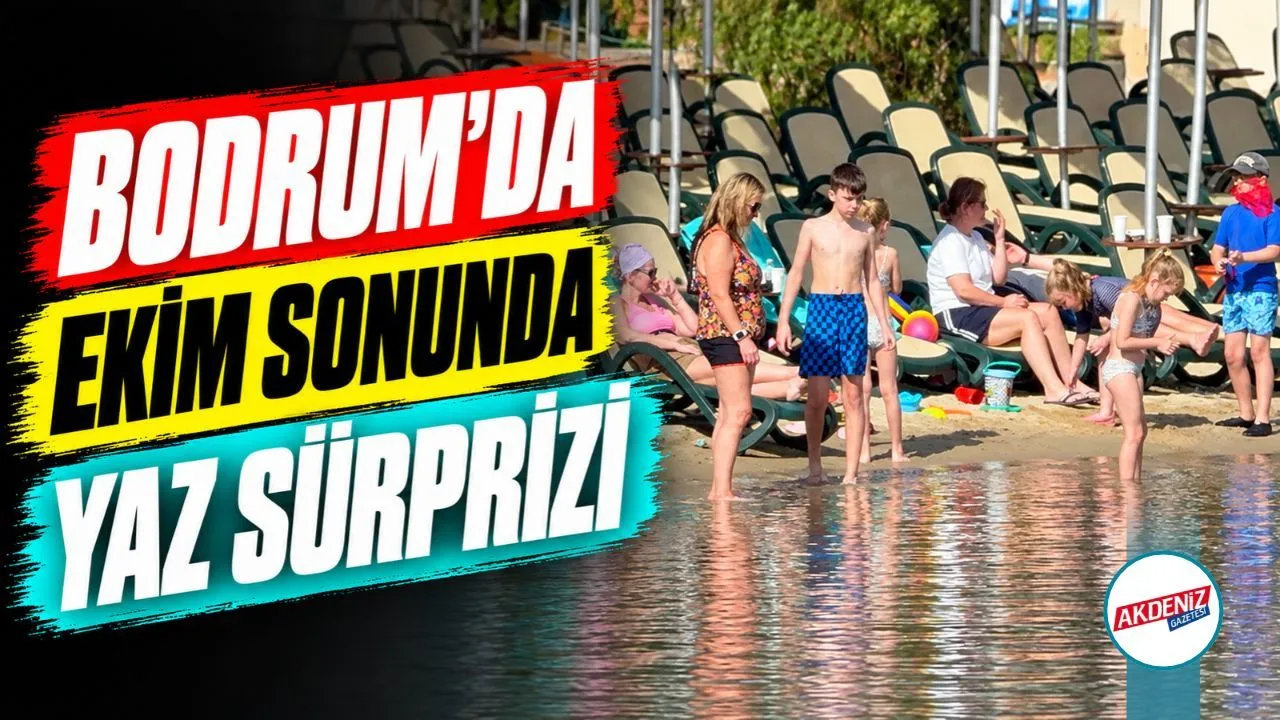 Bodrum’da Ekim Sonunda Yaz Sürprizi