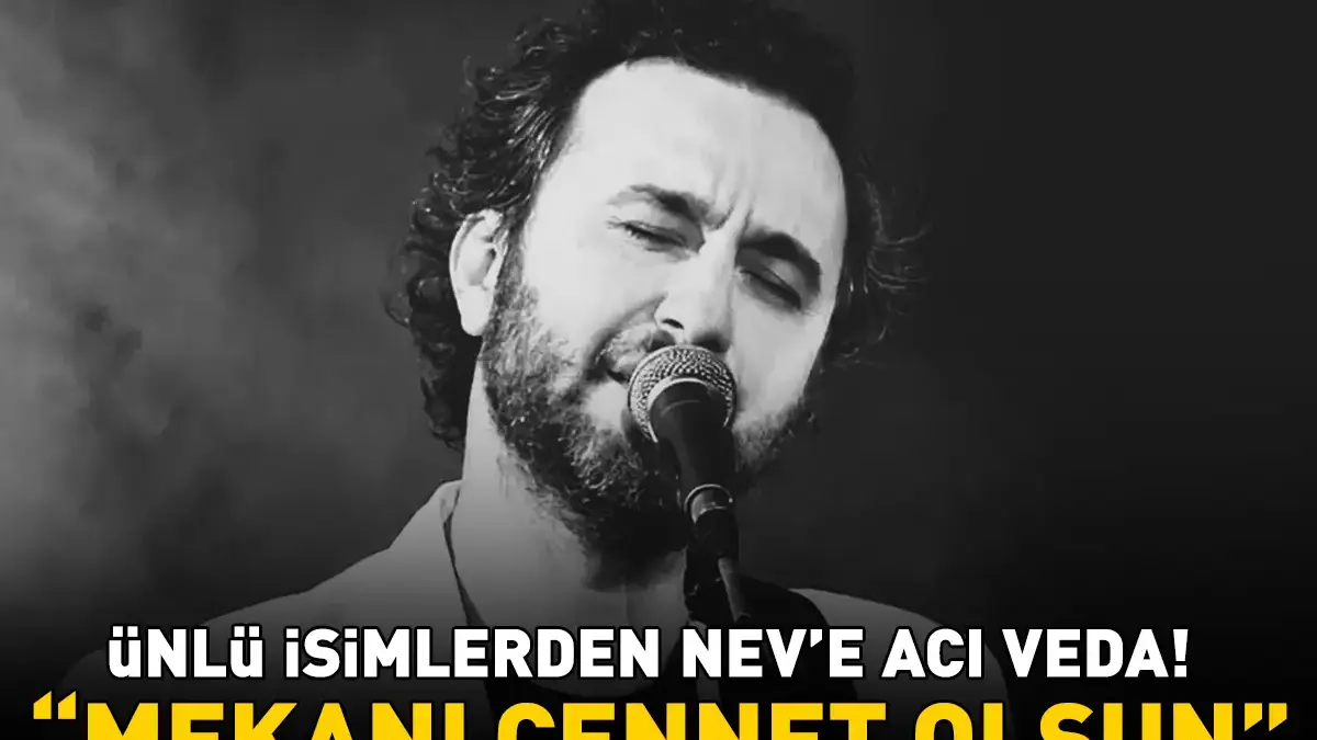 ÜNLÜLERDEN NEVE ACI VEDA! Mekanı cennet olsun - Son Dakika Magazin Haberleri
