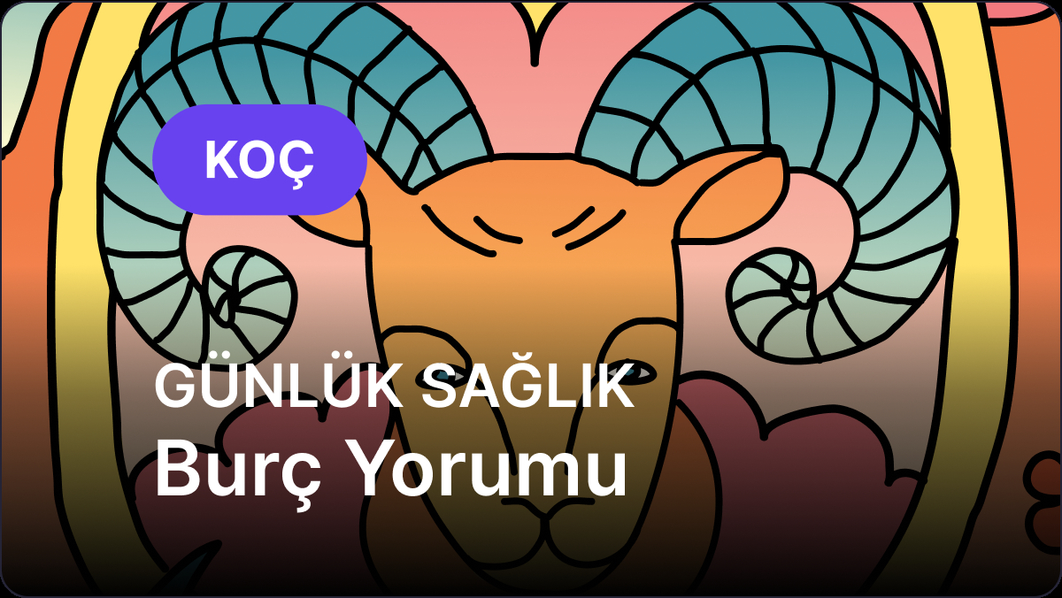 27 Ekim Salı Koç Burcu Günlük Sağlık Burç Yorumu