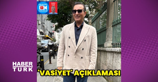 Rafet El Roman'dan 'vasiyet' açıklaması