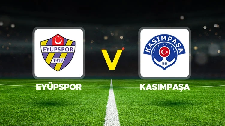 Canlı Anlatım: Eyüpspor - Kasımpaşa maçı