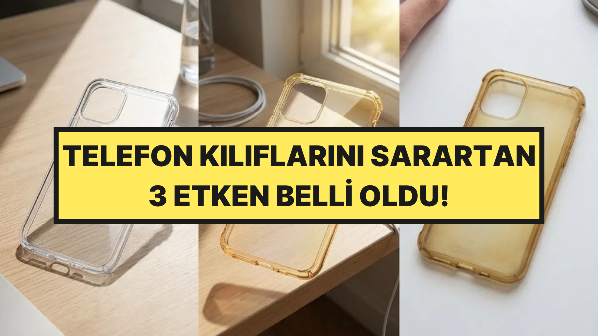 Telefon Kılıflarının Sararmasının Nedeni Sadece Güneş Değilmiş: 3 Etken Belli Oldu