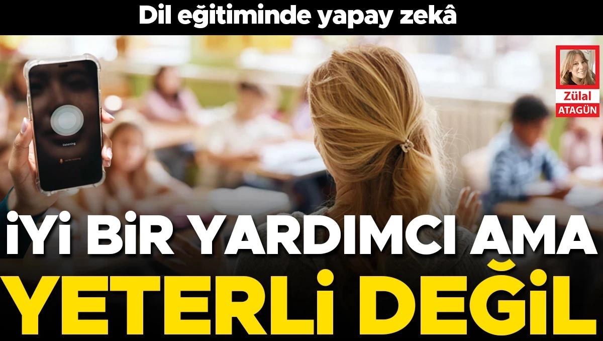 Dil eğitiminde yapay zekâ iyi bir yardımcı ama yeterli değil