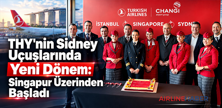 THY’nin Sidney Uçuşlarında Yeni Dönem: Singapur Üzerinden Başladı