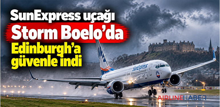 SunExpress Uçağı Storm Boelo’da Edinburgh’a Güvenle Indi